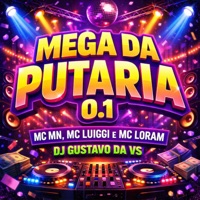 Mega Da Putaria 0.1 - Single - MC Luiggi, MC MN & MC Loram