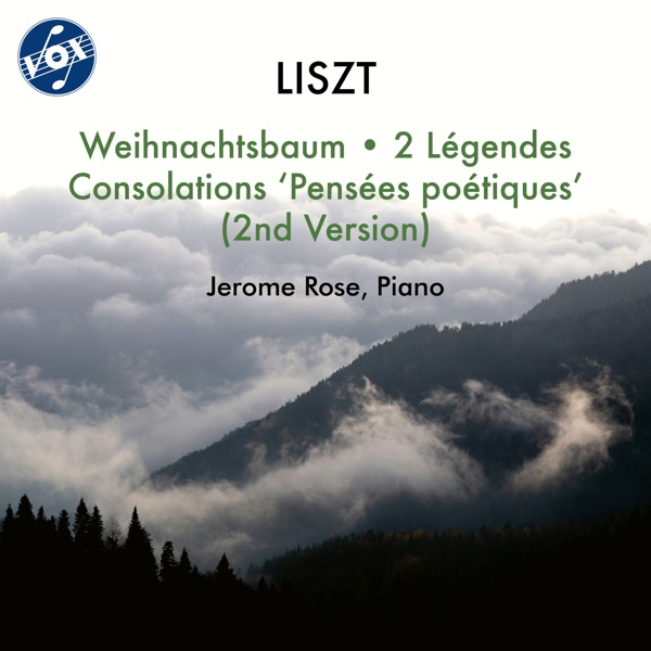 Liszt: Weihnachtsbaum, S. 186, 2 Légendes, S. 175 & Consolations, S. 172 "Pensées poétiques"