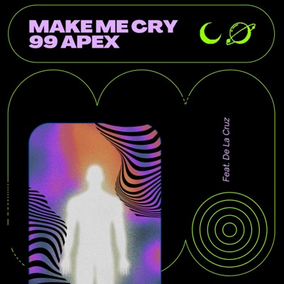 Make Me Cry (feat. De La Cruz) - Single