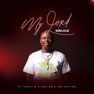 My Lord (feat. Tracy, Kay SA & Joe Guitar)