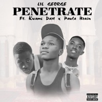 Penetrate (feat. KWAME DART & PAWLA BRAIN) - Single - Lil George
