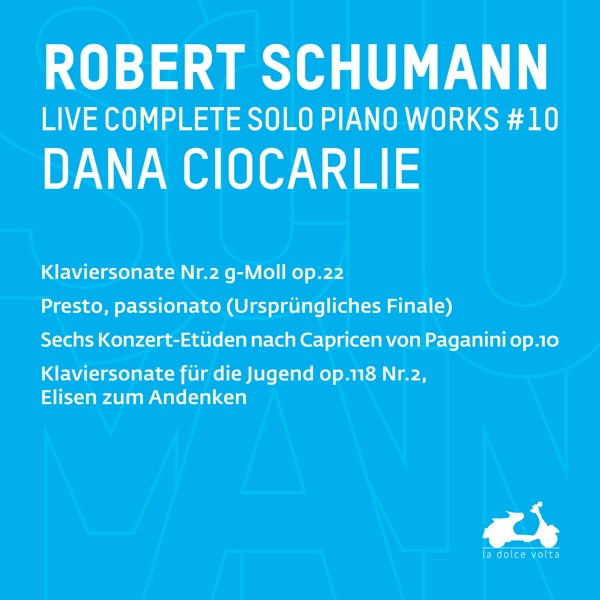 R. Schumann: Complete Solo Piano Works, Vol. 10 (Live)