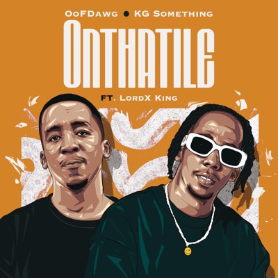 Onthatile (feat. LordX King) - Single