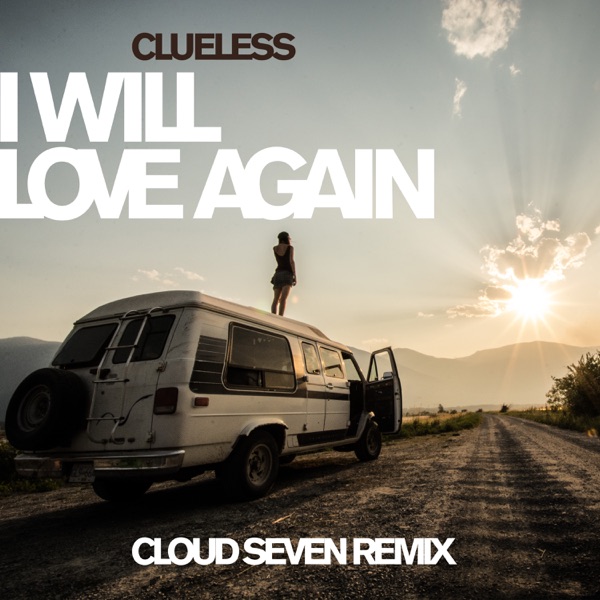 I Will Love Again (Cloud Seven Remix) - Single