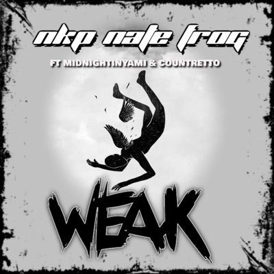 Weak (feat. Countretto & Midnightinyami) - Single