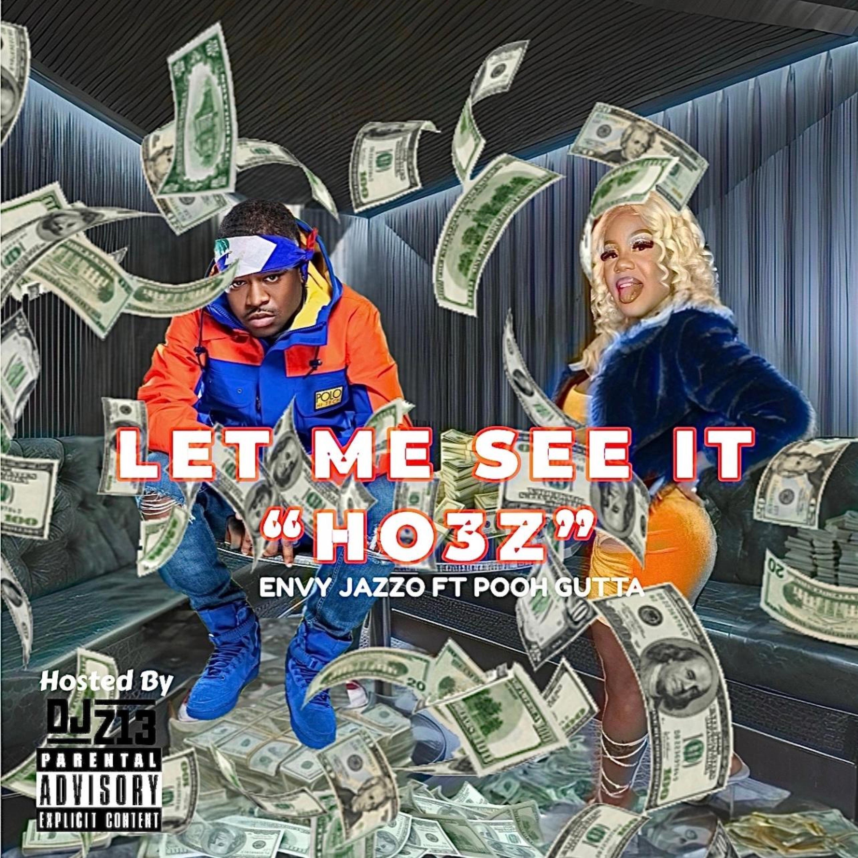 ENVY JAZZO FEAT. POOH GUTTA - Let Me See It (Ho3z)(Explicit)