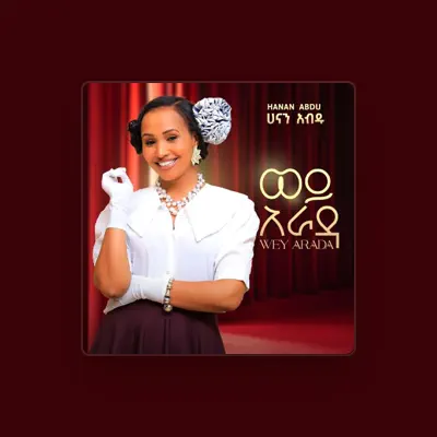 Listen to Hanan Abdu, watch music videos, read bio, see tour dates & more!