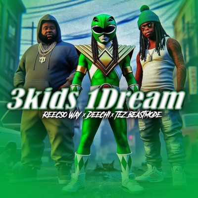 3 KIDS 1 DREAM (feat. Tez Beastmode & Deechi Deechi) - EP