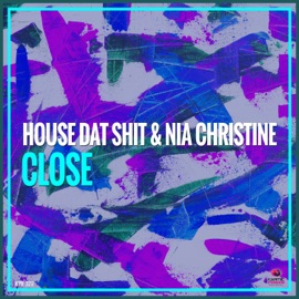 Close (Club Instrumental Mix) House Dat Shit & Nia Christine