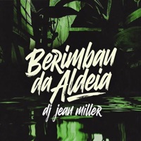 Berimbau da Aldeia - Single - DJ Jean Miller