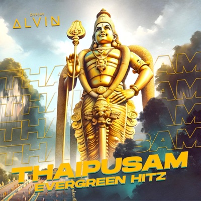 Dj Alvin - Thaipusam Evergreen Hitz (Nonstop Remix)