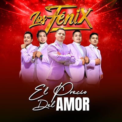 Agrupación Los Fenix - El Precio Del Amor