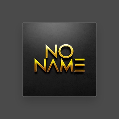 Listen to No Name, watch music videos, read bio, see tour dates & more!