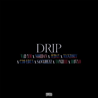 DRIP (feat. MANZORY, SANXHEZZ, NORDAN, JEDAY, C30 LDLN, TONIIIII & HOVXO) - Single