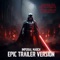 Star Wars : Imperial March (Epic Trailer Version) artwork