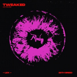 TWEAKED (feat. -LEX-) AstroJoe