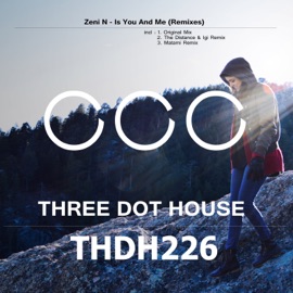 Is You & Me (The Distance & Igi Remix) Zeni N