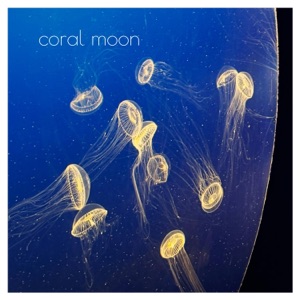 Coral Moon - Single