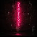 Dangerous