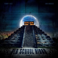 Old School Ridad II - Tony Dez & MrHoodz