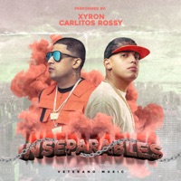 Inseparables - Single - Xyron & Carlitos Rossy