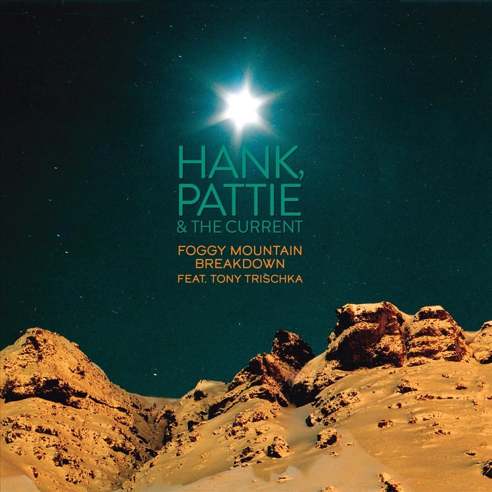 Обложка альбома «Foggy Mountain Breakdown (Live) [feat. Tony Trischka] - Single» — Hank, Pattie & the Current