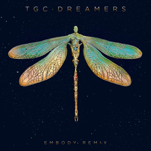 TGC & Embody - Dreamers - Embody Remix