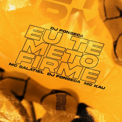 Eu Te Meto Firme - Single