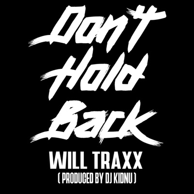 Don't Hold Back (feat. Will Traxx & Petawan) - Single