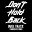Don't Hold Back (feat. Will Traxx & Petawan) - Single