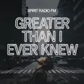 Greater Than I Ever Knew