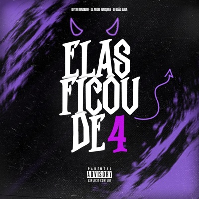 Elas FicoU De 4 (feat. Dj João Bala & DJ YAN MARIOTO) - Single