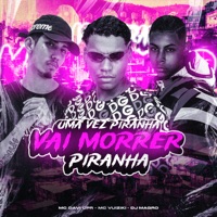 Uma Vez Piranha, Vai Morrer Piranha (feat. DJ MAGRO) - Single - MC Davi CPR & MC Vuiziki