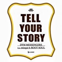 Tell Your Story (feat. mizqui & ROOT SOUL) - Single - DYM MESSENGERS