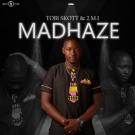 Madhaze (feat. 2.M.I) Tobi Skott
