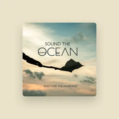 Listen to Sound The Ocean, watch music videos, read bio, see tour dates & more!