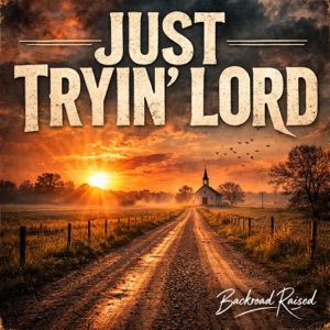 Just Tryin' Lord - Single