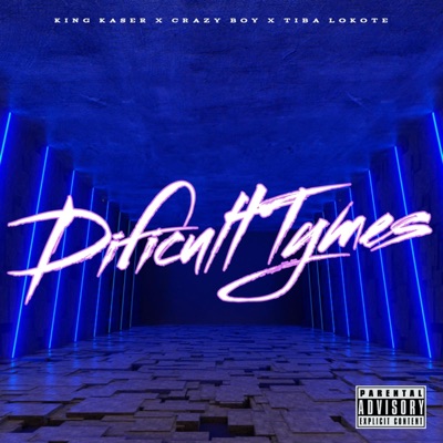 Dificult Tymes (feat. Crazyboy & Tiba Lokote) - Single