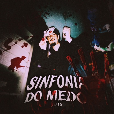 Sinfonia do Medo (Especial de Halloween) (feat. Alvezinn, Ace oficial, OrionOz, Novatroop, TsunaOficial, Ak4ne, Tekkai Rapper, Caneco, Rafão Music, Ninja Raps, Mands & Jounin Trap) - EP