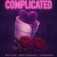 COMPLICATED (feat. Dave Flossaveli & ChrisBands) - Single - Bud Floss