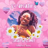 So Amazing - Single - Skaii D Limit & Global Beat Studios