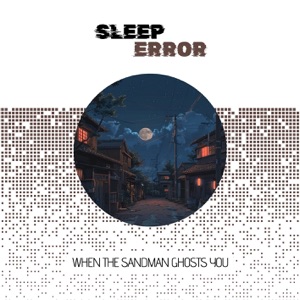 When the Sandman Ghosts You: an Insomniac's Soundtrack to a Night Gone Wrong