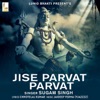 Jaise Parvat Parvat - Single