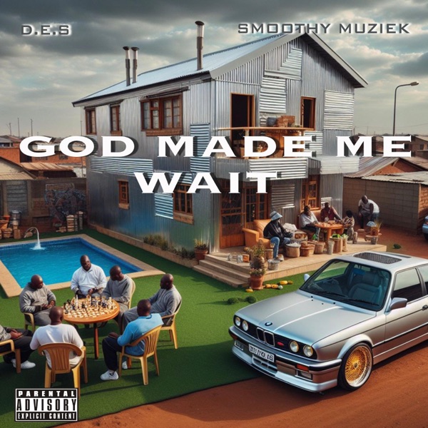 God Made Me Wait (feat. Smoothy Muziek)