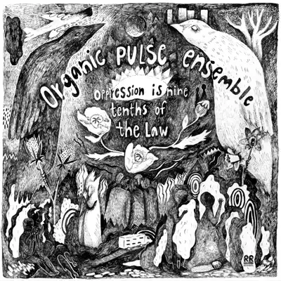 Posłuchaj utworu Oppression Is Nine Tenths Of The Law wykonywanego przez Organic Pulse Ensemble.