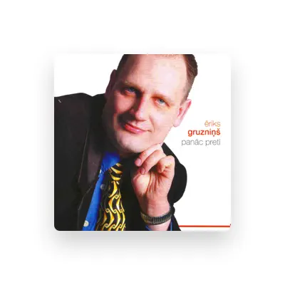 Listen to Eriks Gruznins, watch music videos, read bio, see tour dates & more!