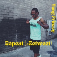 Repeat (#Retweet) - Single - Yung Princey