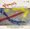 REQUESTS - Tsuyoshi Yamamoto Trio