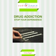 Drug Addicition AudioLearn: Stop Your Dependence Now! (Unabridged) - Chris Right