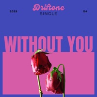 Without You - Single - Driftone